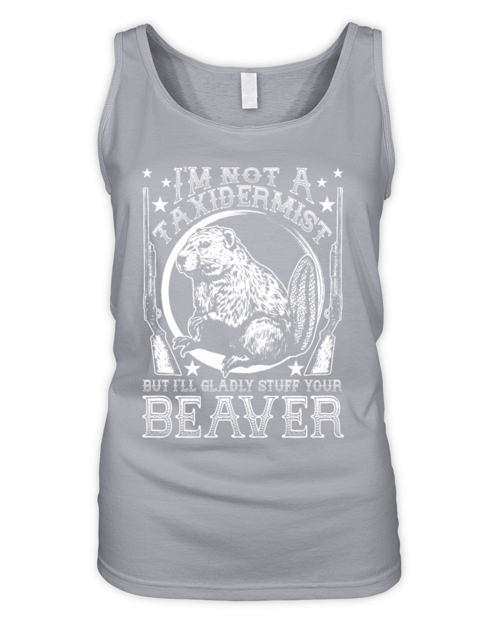 Im Not A Taxidermist But Ill Stuff Your Beaver Organic Women's Tank Top