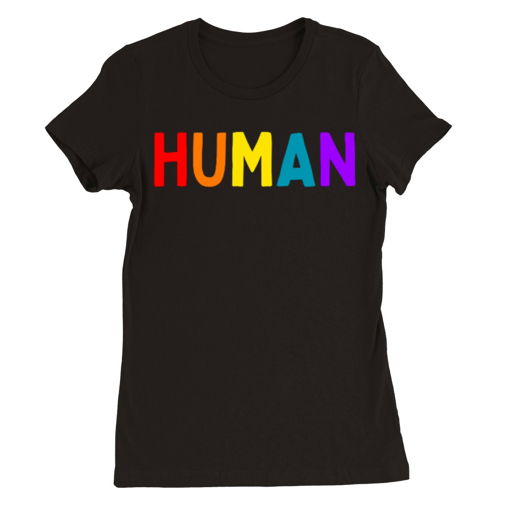 Love Pride Colorful LGBT Rainbow Quote I HUMAN Premium Womens Crewneck T-shirt