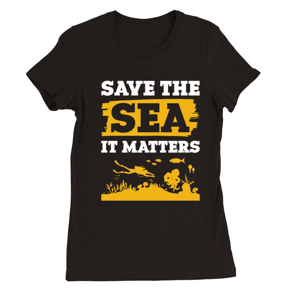 save the ocean saying Premium Womens Crewneck T-shirt