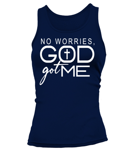 NO WORRIES GOD got ME Tank top Woman