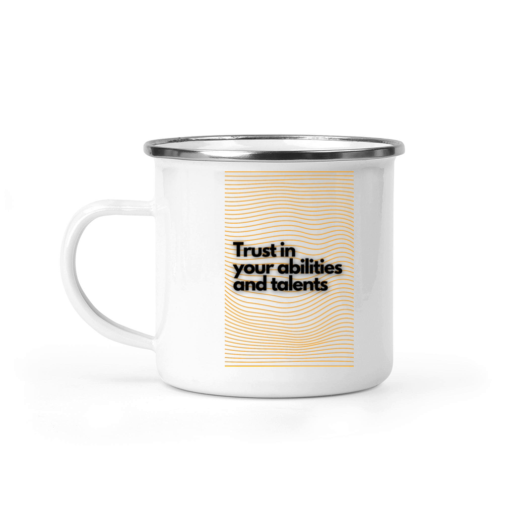 Trust in your abilities and talents Camping Mug
