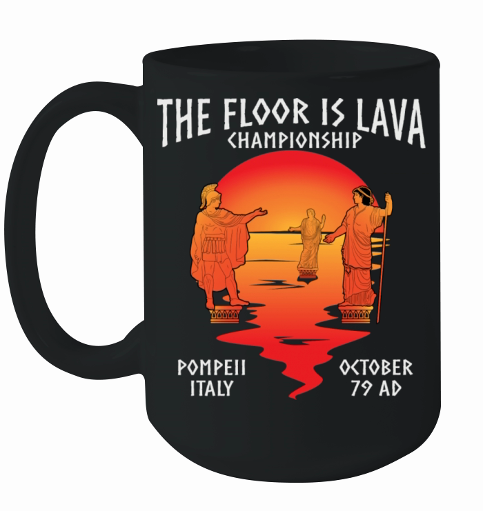 The Floor Is Lava Championship Pompeii Ceramic Mug