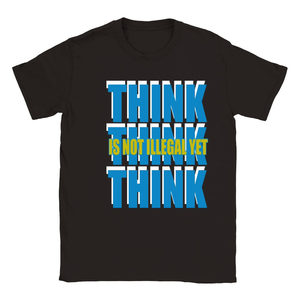 Think Is Not Illegal Yet Classic Kids Crewneck T-shirt