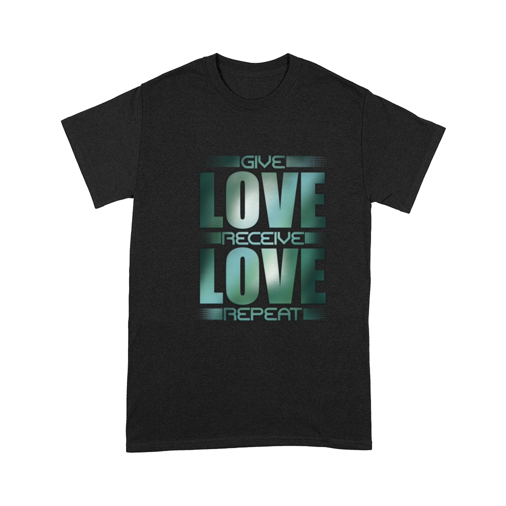 Give Love Receive Love Repeat Comfort T-shirt