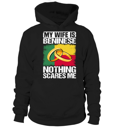 My Wife Is Beninese Nothing Scares Me Hoodie Unisex