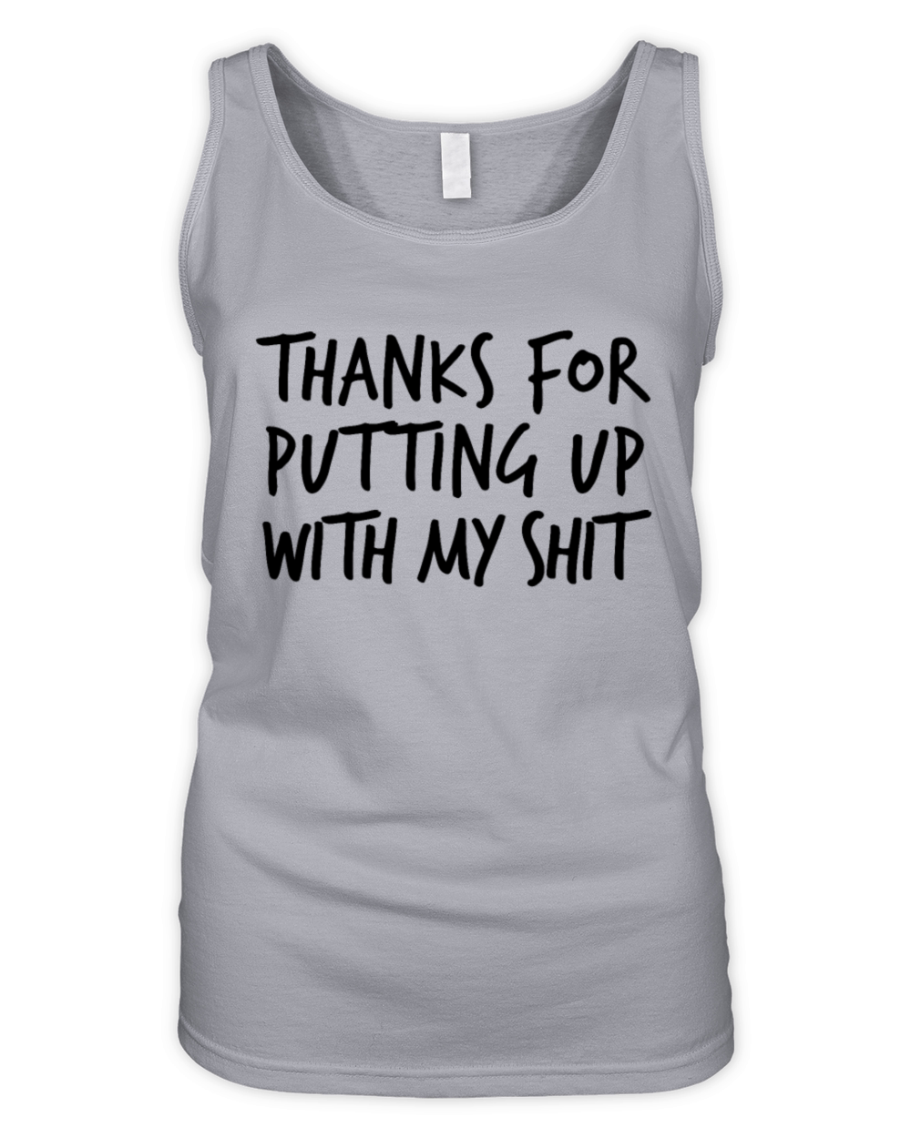 Thanks For Putting Up With My Shit Organic Women's Tank Top