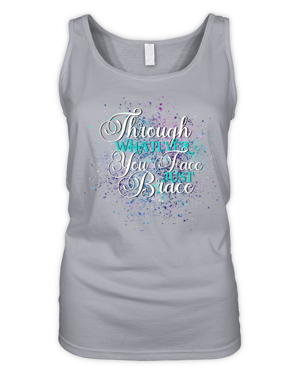 Through Whatever You Face Just Brace Organic Women's Tank Top