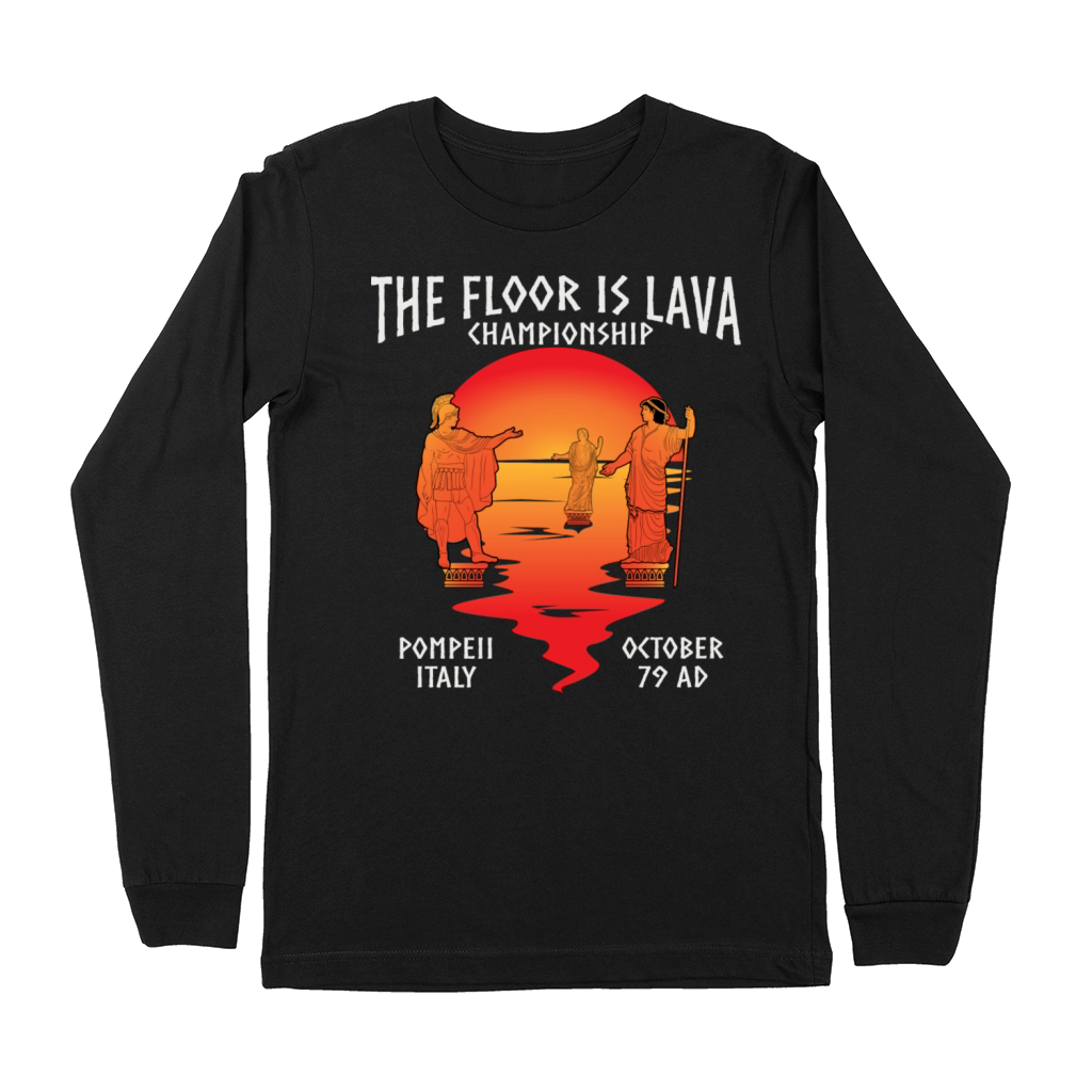 The Floor Is Lava Championship Pompeii Premium Long Sleeve