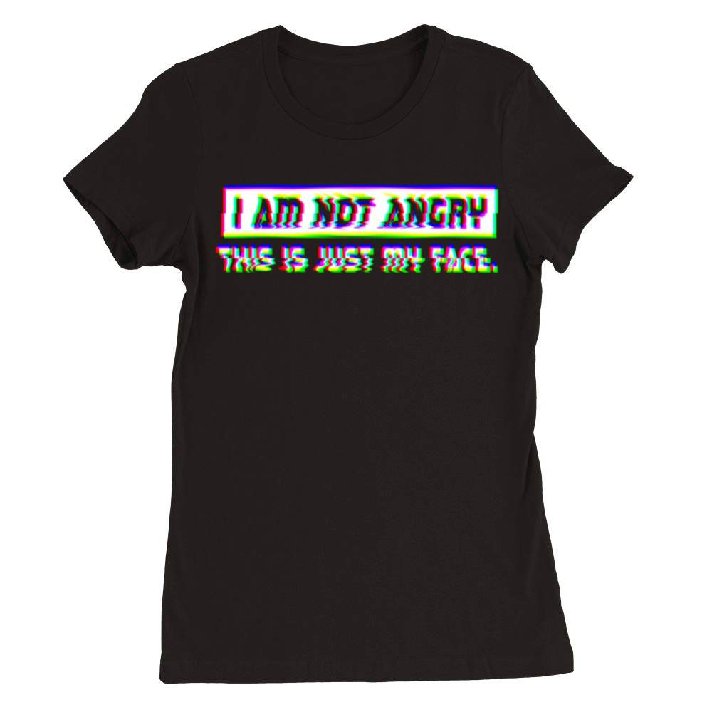 Iam not angry this is my face Premium Womens Crewneck T-shirt