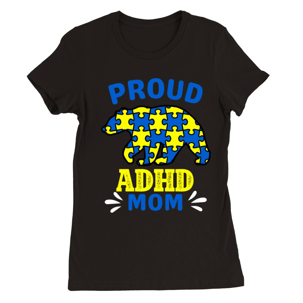 Proud Adhd Mom Premium Womens Crewneck T-shirt
