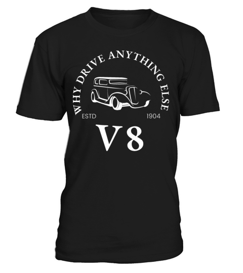 Why Drive Anything Else V8 Muscle Car T-Shirt Unisex