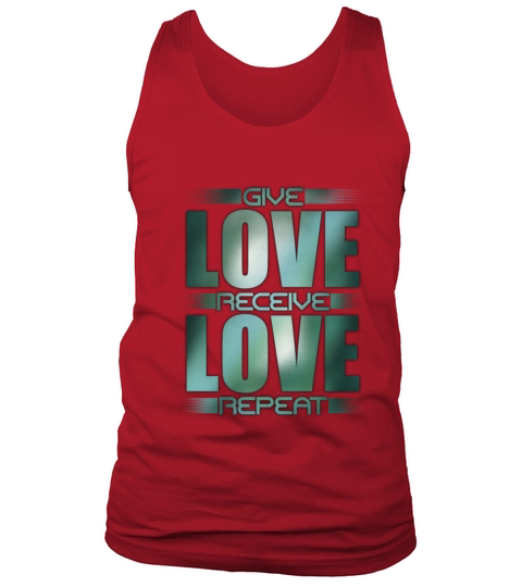 Give Love Receive Love Repeat Tank Top Unisex