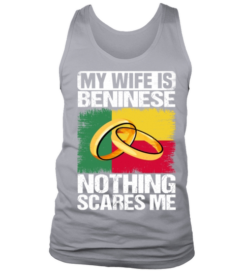 My Wife Is Beninese Nothing Scares Me Tank Top Unisex