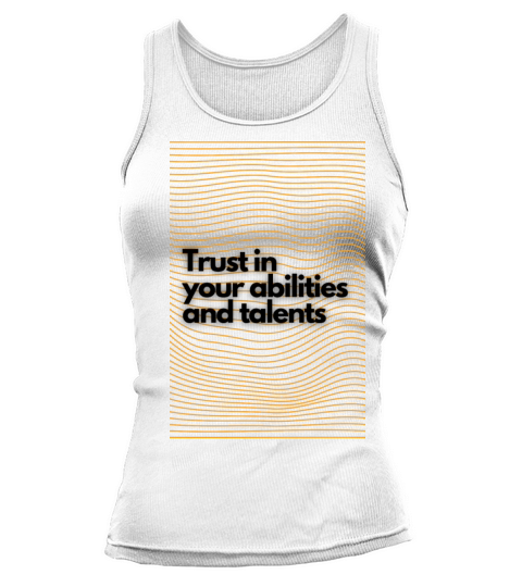 Trust in your abilities and talents Tank top Woman