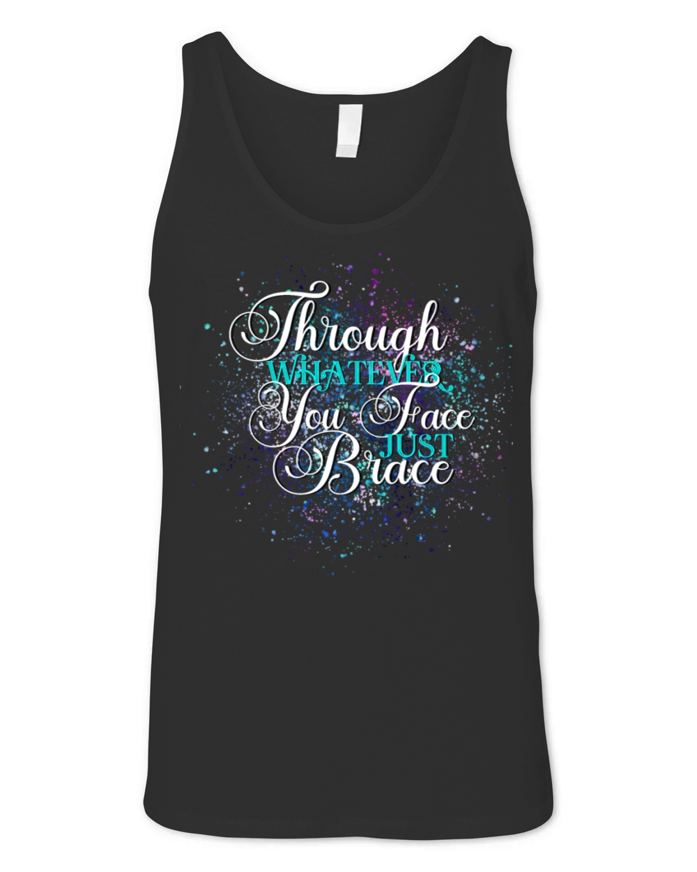 Through Whatever You Face Just Brace Unisex Jersey Tank