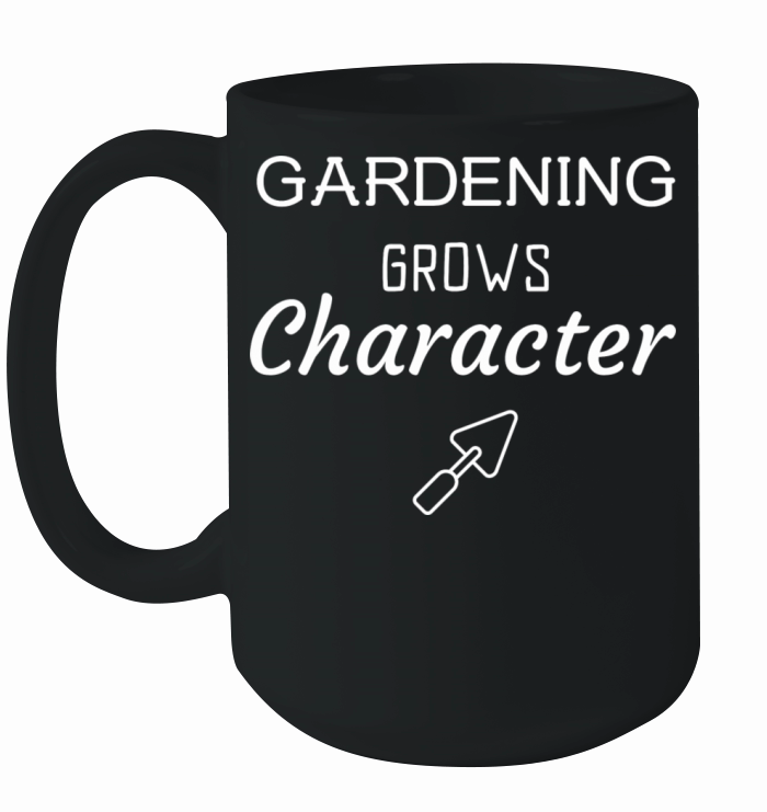 Wholesome Character Gardening Funny Saying Quote Ceramic Mug