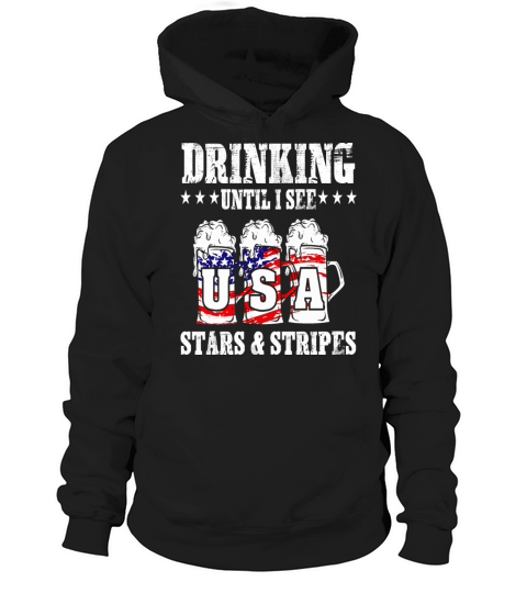 Drinking until I see the stars and stripes Hoodie Unisex