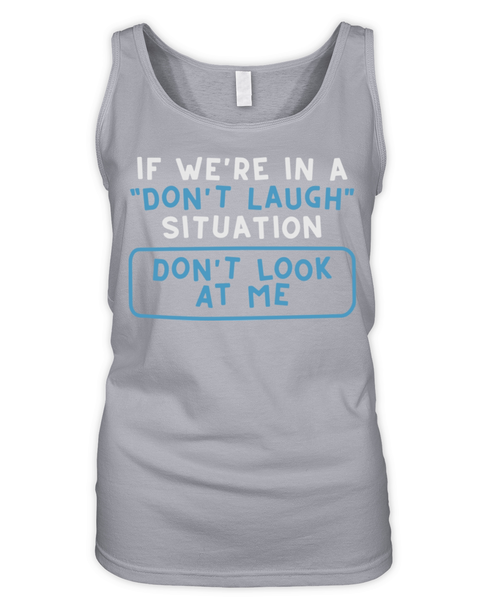 Don t Laugh Situation Organic Women's Tank Top