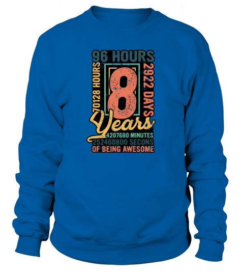 96 months 8 years of being awesome - 8th Birthday Sweatshirt Unisex