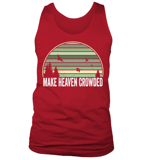 Religious Christian Quote Make Heaven Crowded Tank Top Unisex