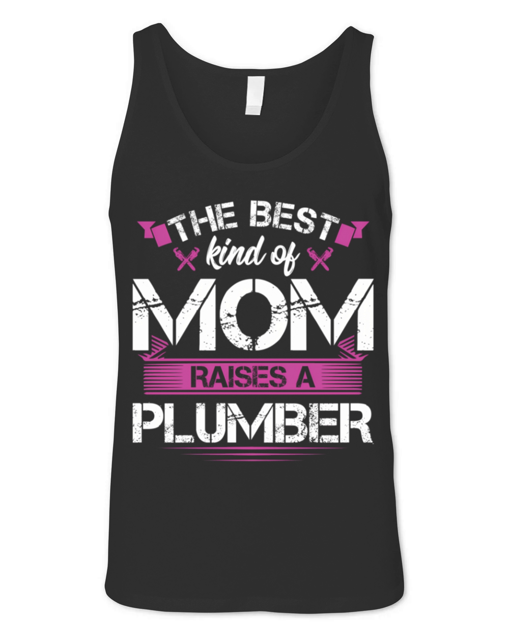 The Best Kind Of Mom Raises A Plumber MotherS Day Unisex Jersey Tank