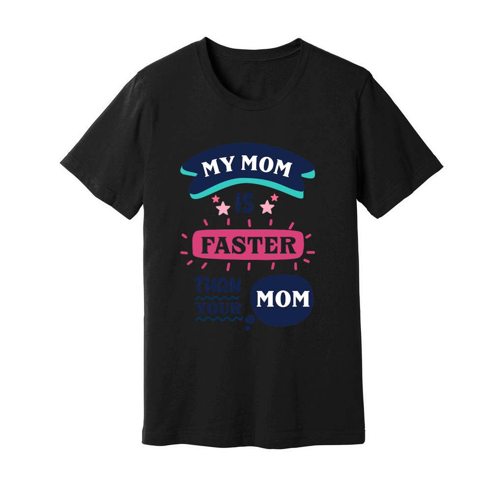 My mom is faster than your mom Unisex Jersey Tee