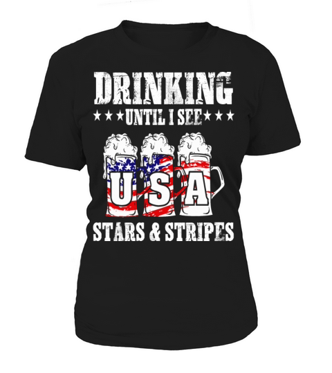 Drinking until I see the stars and stripes Women's T-Shirt