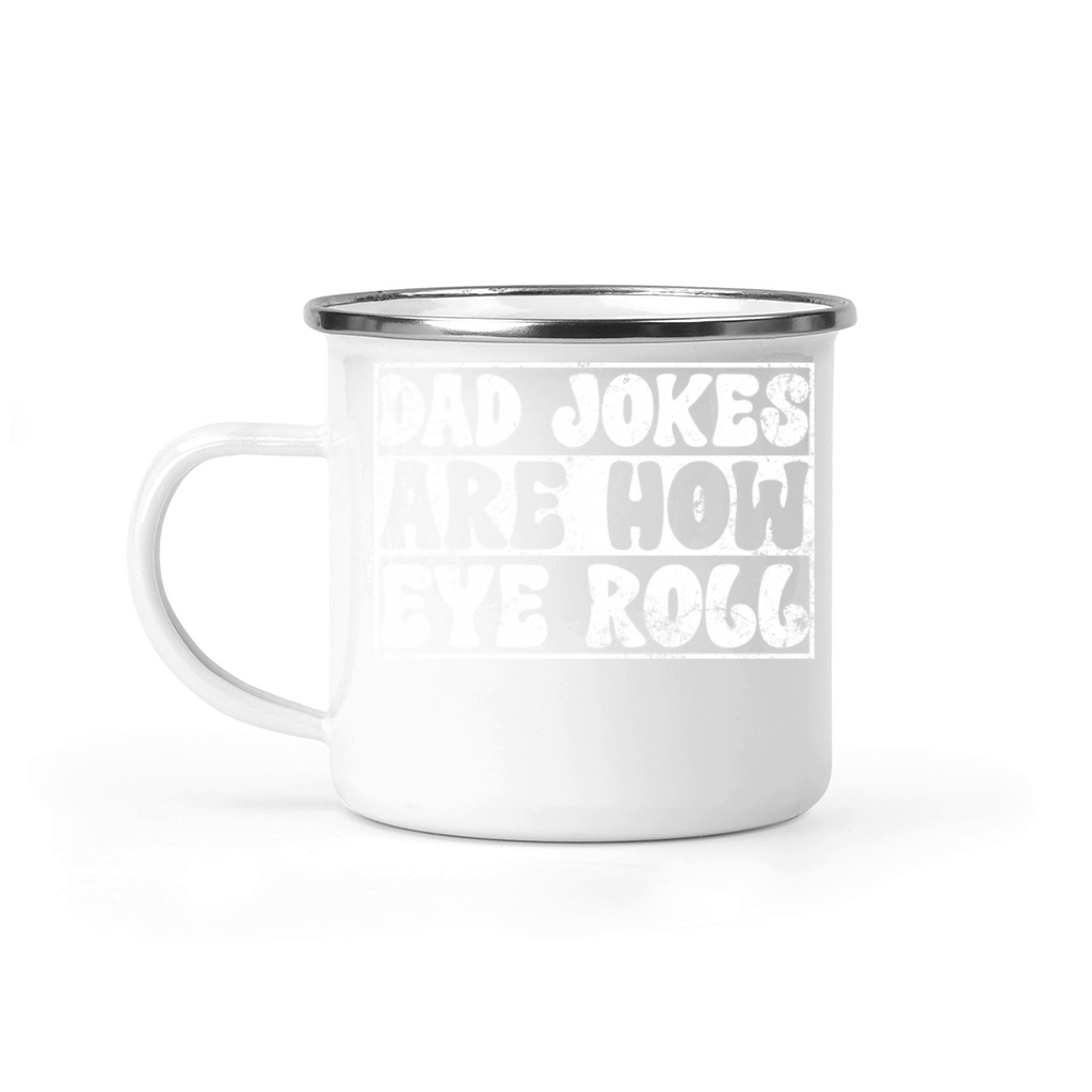 Dad Jokes Are How Eye Roll Vintage Retro Dad Papa Camping Mug