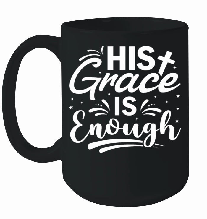 His grace is enough Ceramic Mug