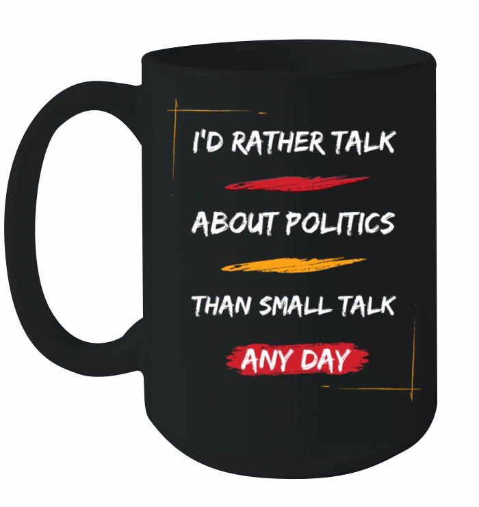 Rather Talk About Politics Ceramic Mug