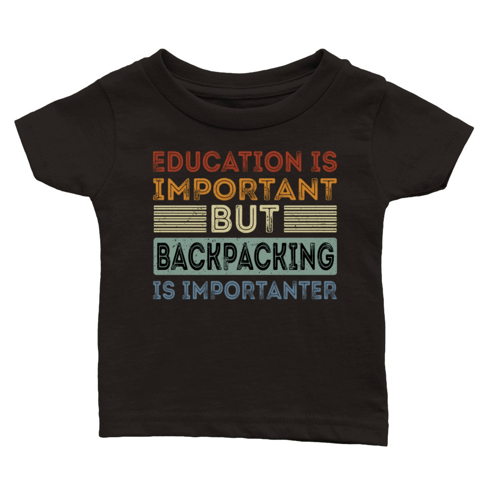 Funny Education Is Important But Backpacking Is Classic Baby Crewneck T-shirt