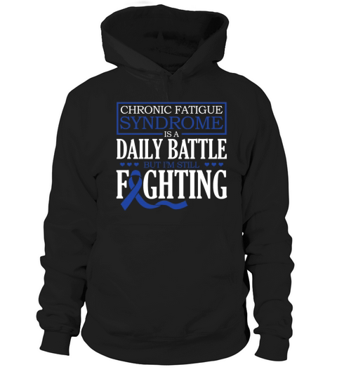 Chronic Fatigue Syndrome Its A Daily Battle But Hoodie Unisex