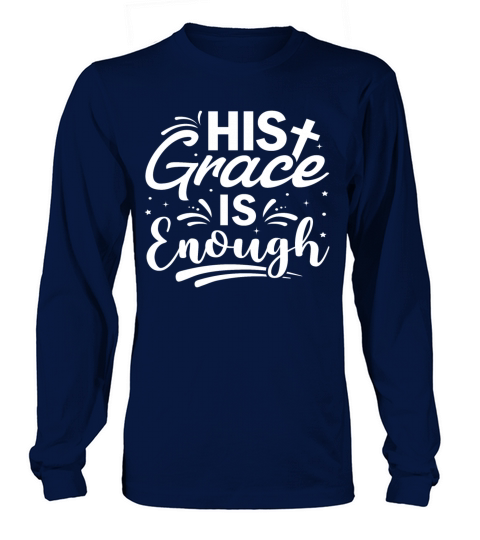 His grace is enough Long sleeved Unisex