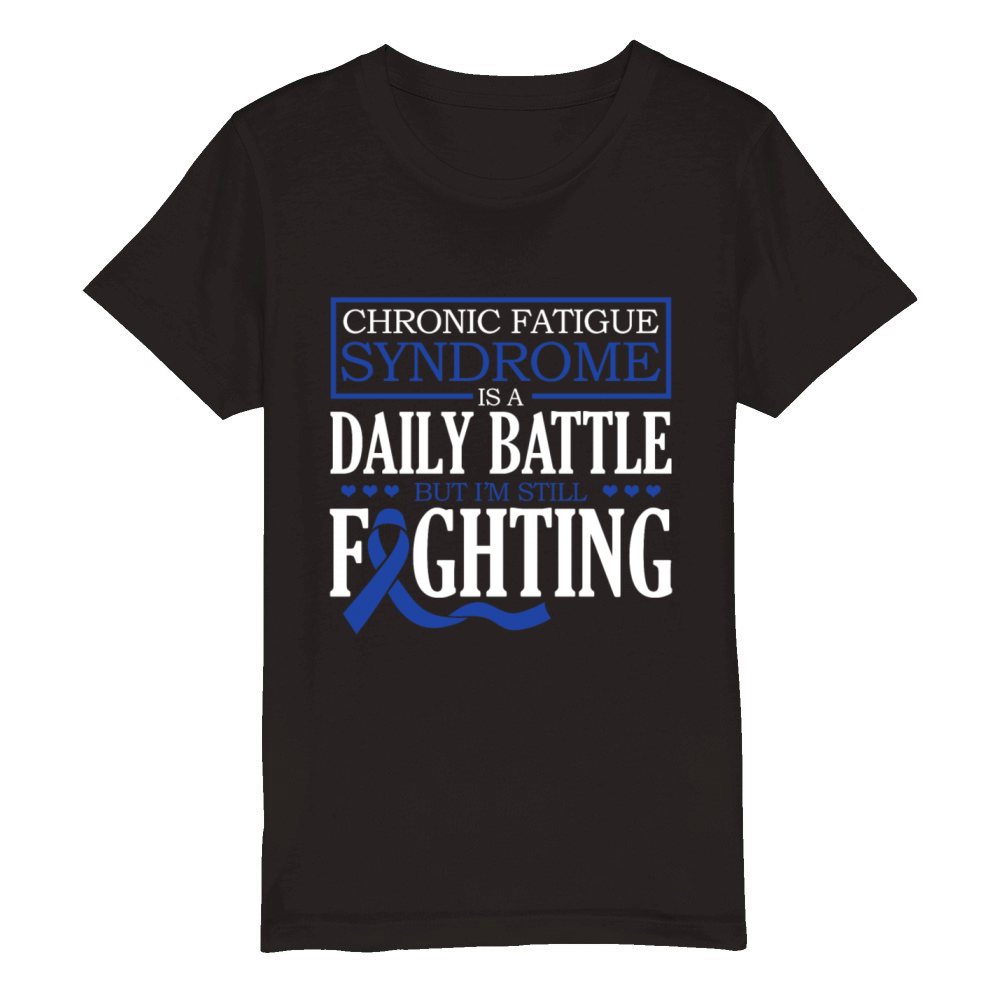 Chronic Fatigue Syndrome Its A Daily Battle But Organic Kids Crewneck T-shirt