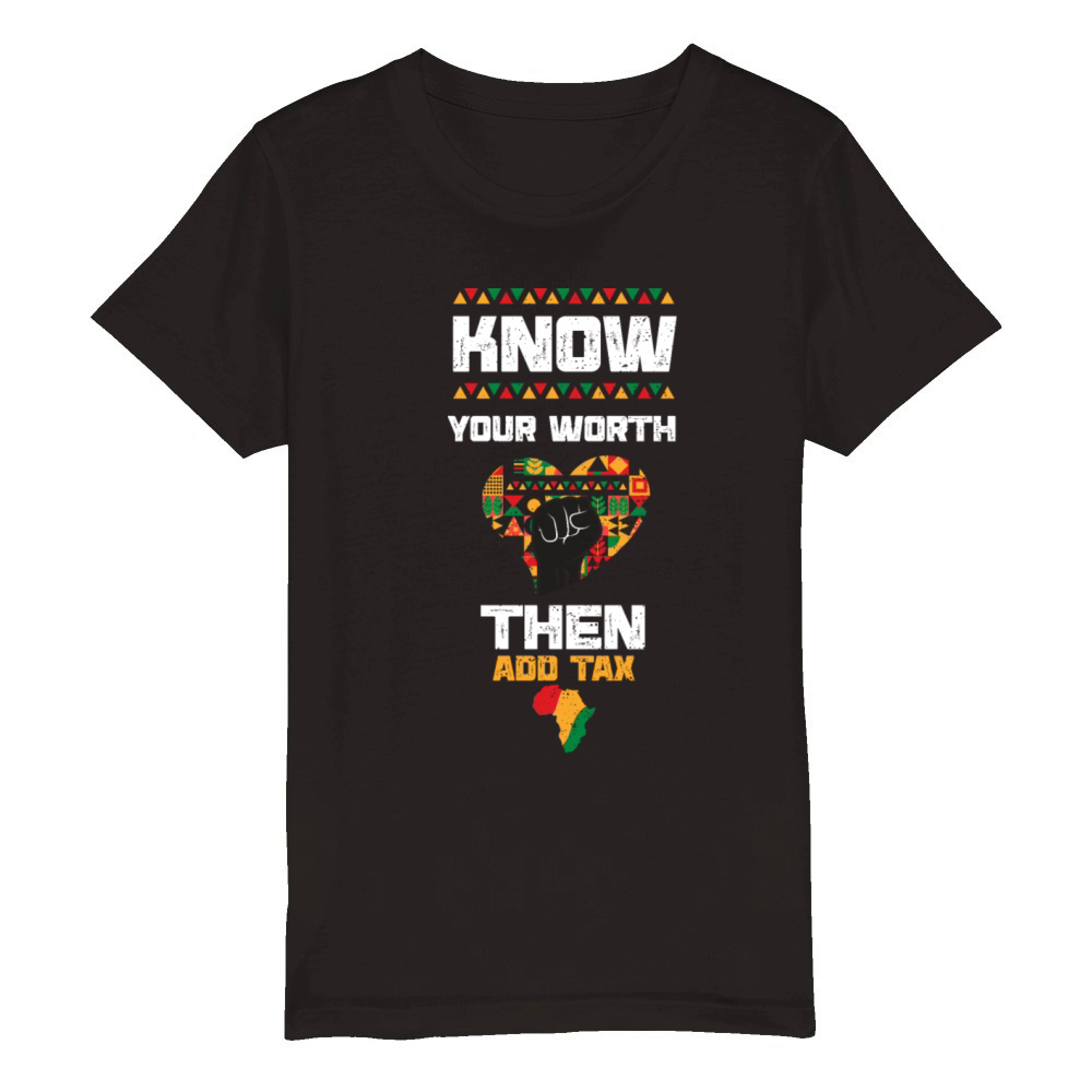 Know Your Worth Then Add Tax Organic Kids Crewneck T-shirt