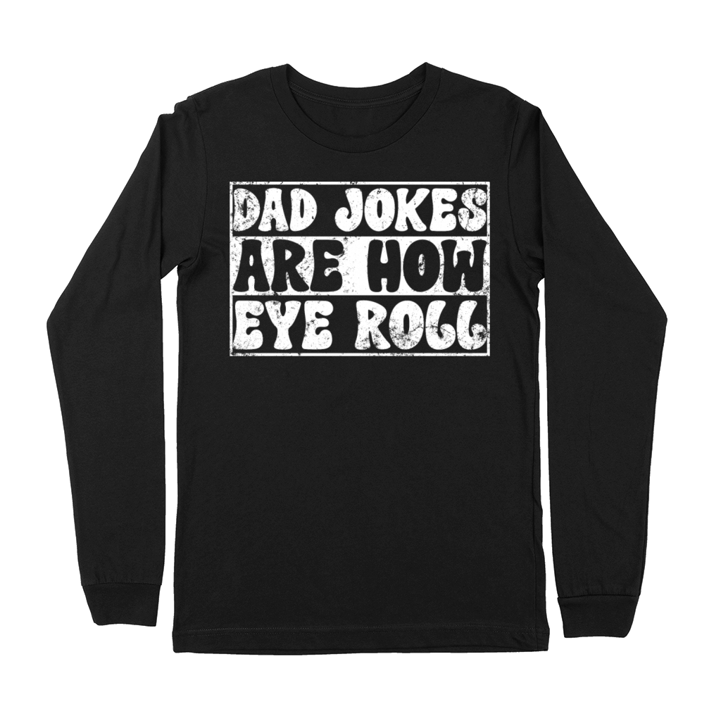 Dad Jokes Are How Eye Roll Vintage Retro Dad Papa Premium Long Sleeve