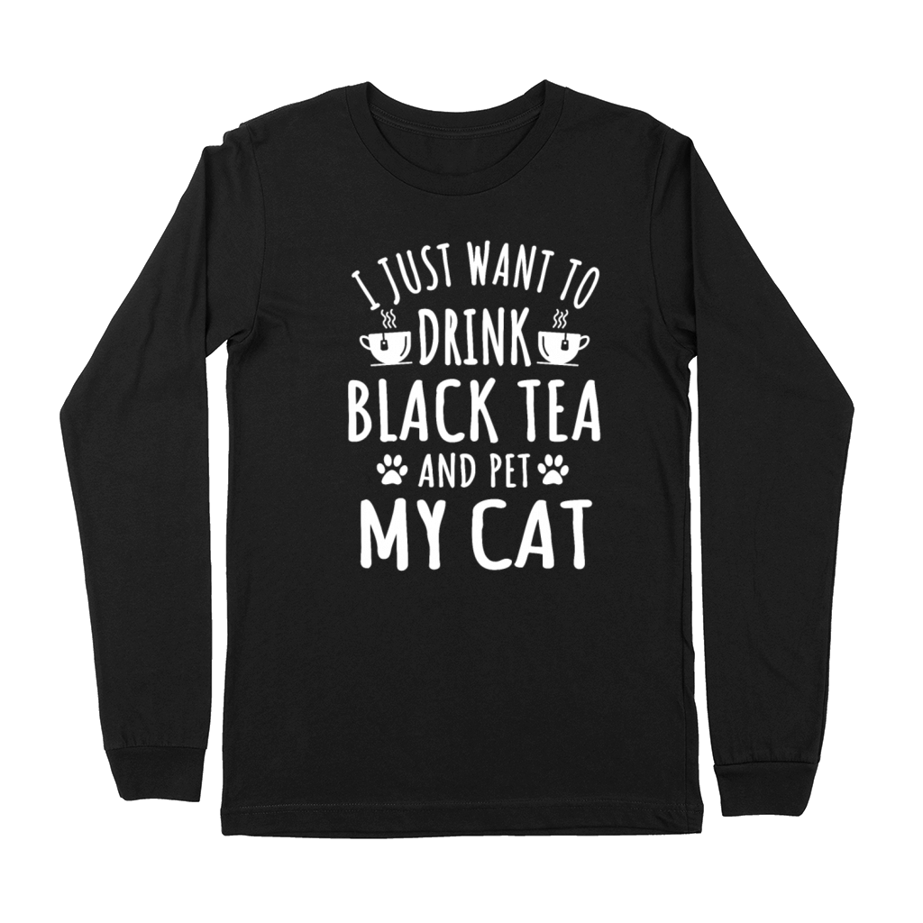 Funny Black Tea And Cat Lover Quote Premium Long Sleeve