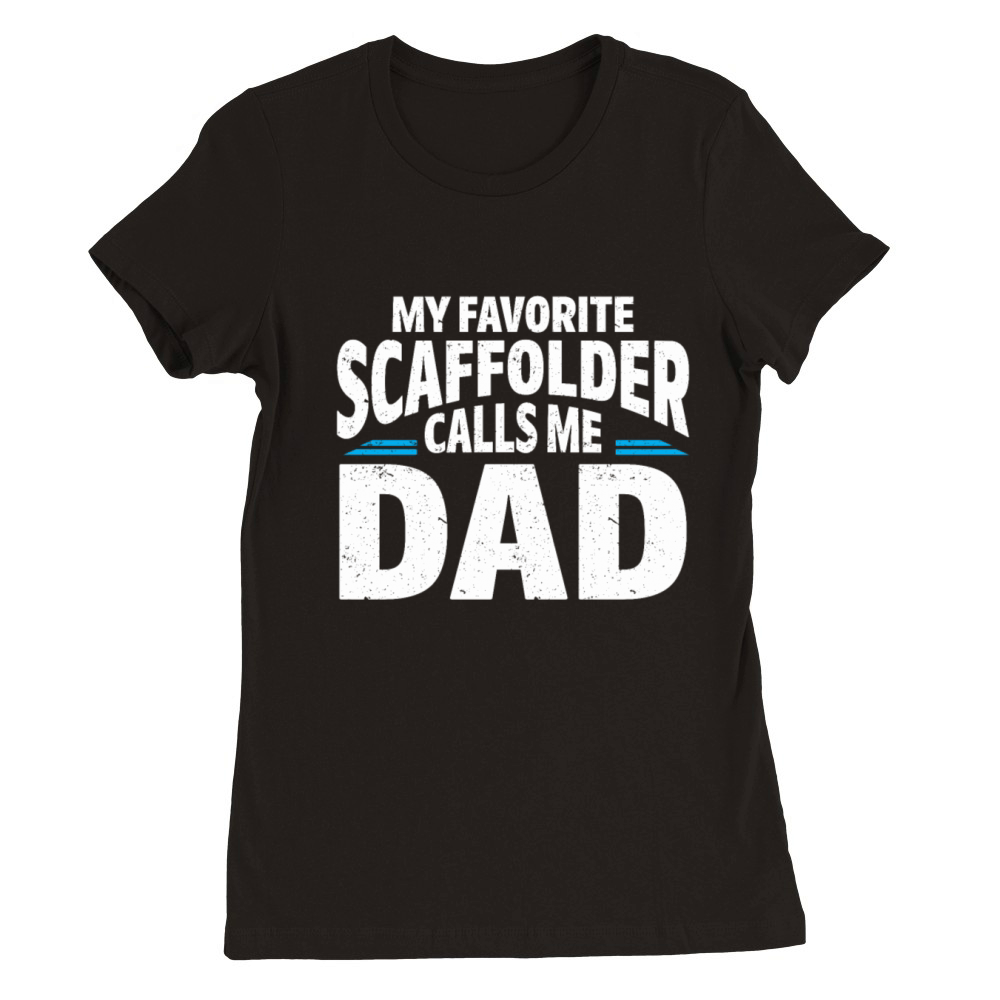 Scaffolder Gift Craftsman Job Scaffolder Premium Womens Crewneck T-shirt