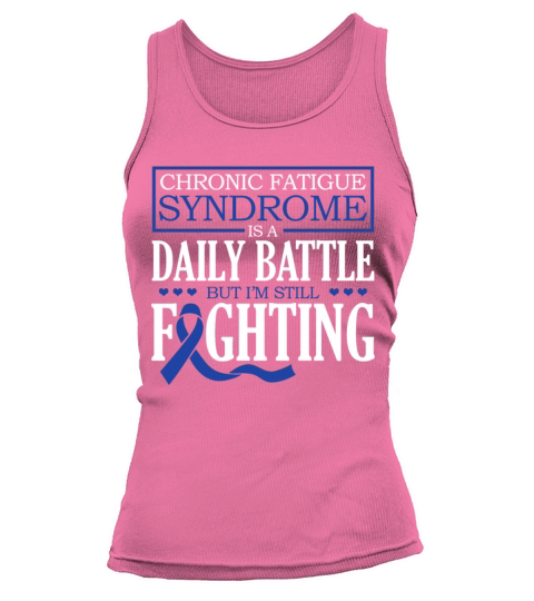 Chronic Fatigue Syndrome Its A Daily Battle But Tank top Woman