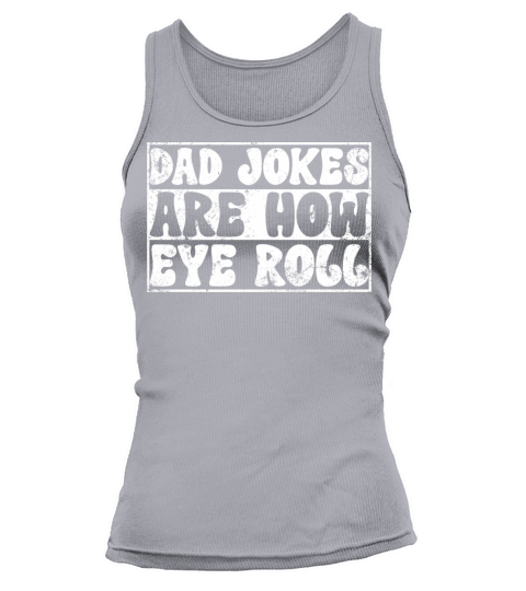 Dad Jokes Are How Eye Roll Vintage Retro Dad Papa Tank top Woman