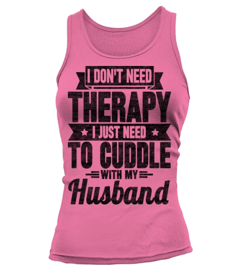 I Don t Need Therapy I Just Need To Cuddle With My Tank top Woman