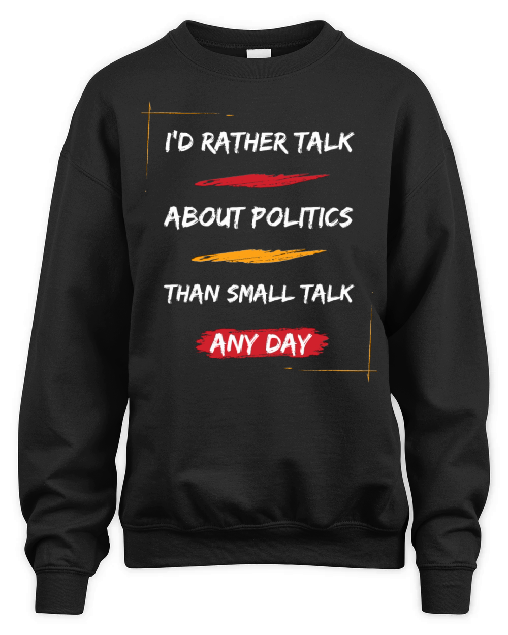 Rather Talk About Politics Unisex Premium Crewneck Sweatshirt