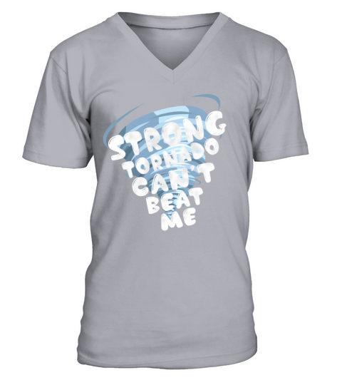 Strong Tornado Cant Beat Me V-Neck T-shirt