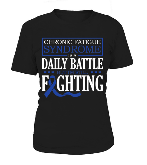 Chronic Fatigue Syndrome Its A Daily Battle But Women's T-Shirt