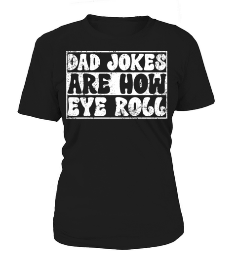 Dad Jokes Are How Eye Roll Vintage Retro Dad Papa Women's T-Shirt