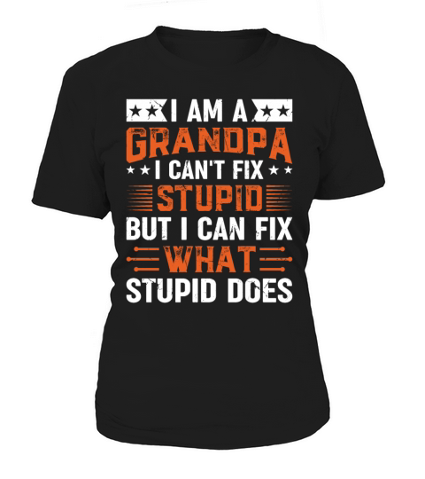 Grandpa Fathers Day - I Am A Grandpa I Cant Fix Women's T-Shirt