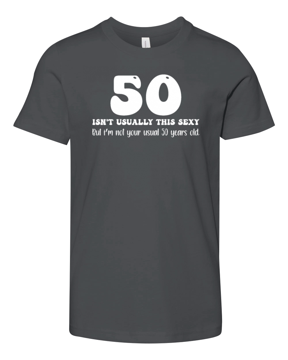 50th Birthday Humor 50 Isnt Usually This Sexy Youth Unisex Jersey Tee