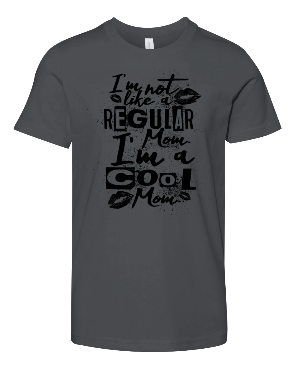 Im Not Like A Regular Mom Im A Cool Momcool mom Youth Unisex Jersey Tee