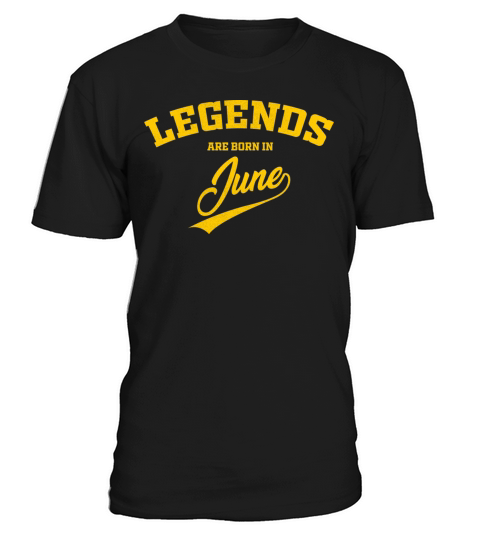 Legends Are Born In June T-Shirt Unisex