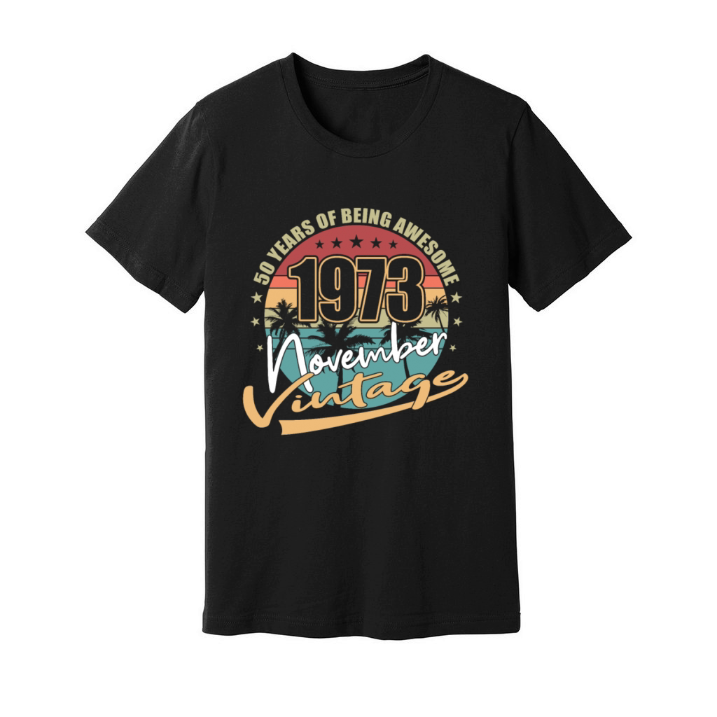50th birthday november 1973 vintage 1973 Unisex Jersey Tee